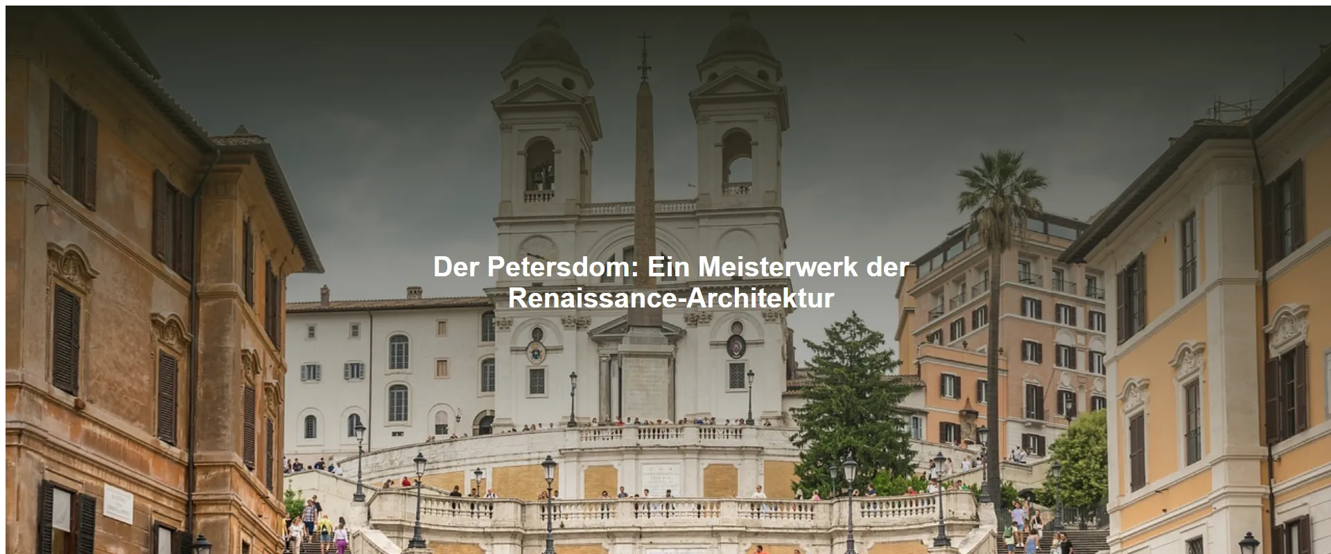 Der Petersdom: Ein Meisterwerk der Renaissance-Architektur