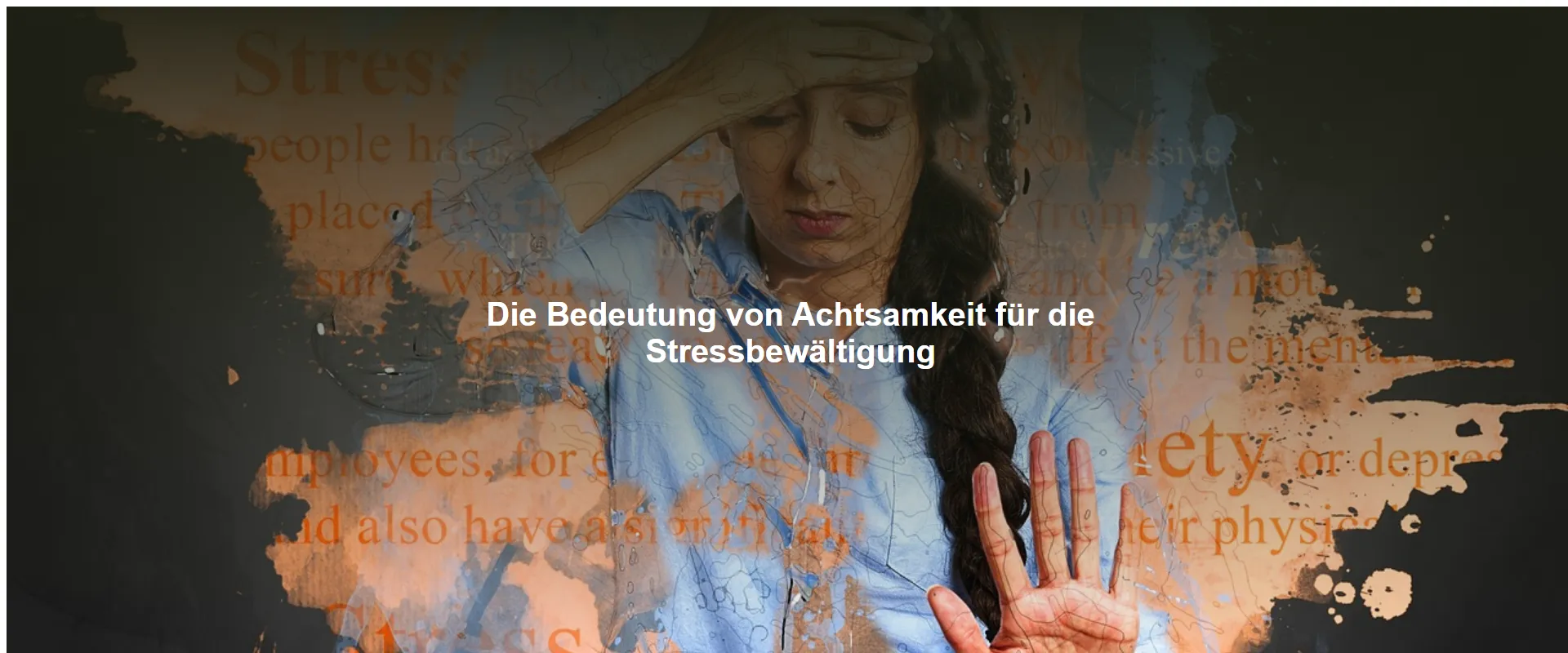 Die Bedeutung von Achtsamkeit für die Stressbewältigung